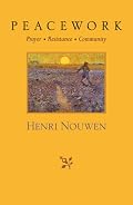 Peacework: Prayer, Resistance, Community