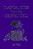 Magical Rites From The Crystal Well (Llewellyn's Practical Magick)