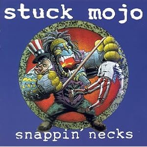 Stuck Mojo - Snappin Necks (1995)