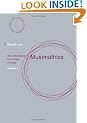Musimathics: v. 1: The Mathematical Foundations of Music