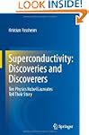 Superconductivity: Discoveries and Di...