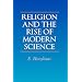 Religion and the Rise of Modern Science