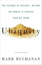 Ubiquity: The Science of History . . . or Why the World Is Simpler Than We Think