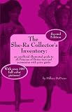 The She-Ra Collector's Inventory: An Unofficial Illustrated Guide to All Princess of Power Toys and Accessories (Includes Price Guide)