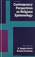Contemporary Perspectives on Religious Epistemology