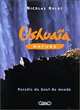 Ushua�a, les derniers paradis terrestres