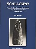 Scalloway : a broch, late Iron Age settlement and medieval cemetery in Shetland