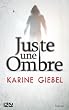 Juste une ombre