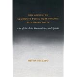 new arenas for community social work practice with urban youth