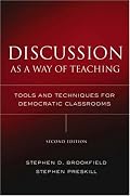 Discussion as a Way of Teaching: Tools and Techniques for Democratic Classrooms (Jossey Bass Higher and Adult Education Series)
