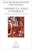 Comme un ange cannibale : Drogue, adolescents, soci�t�