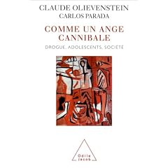 Comme un ange cannibale : Drogue, adolescents, soci�t�