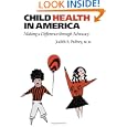 Child Health in America: Making a Difference through Advocacy'