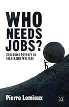 Who Needs Jobs?: Spreading Poverty or Increasing Welfare