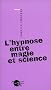 L'Hypnose entre magie et science