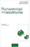Psychopathologie de l\'alexithymie : Approche des troubles de la régulation affective