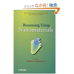 【クリックでお店のこの商品のページへ】Biosensing Using Nanomaterials (Wiley Nanoscience and Nanotechnology Series): A. Merkoci: 洋書