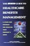 The Irwin Guide to Healthcare Benefits Management