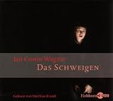 Das Schweigen: Lesung. - Jan Costin Wagner, Matthias Brandt