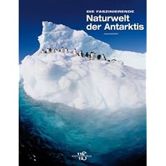 Faszinierende Naturwelt der Antarktis (L�nder, Reisen, Abenteuer)