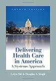 Delivering Health Care in America: A Systems Approach