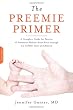 The Preemie Primer A Complete Guide for Parents