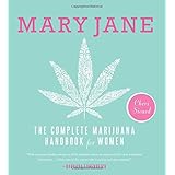 mary jane the complete marijuana handbook for women