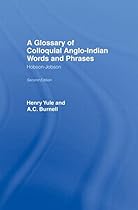 Hobson-Jobson: Glossary of Colloquial Anglo-Indian Words And Phrases