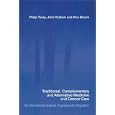 Complementary and Alternative Medicine in Cancer Care by Philip Tovey