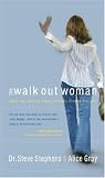 The Walk Out Woman: When Your Heart Is Empty and Your Dreams Are Lost (Gray, Alice)