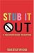Stub it Out