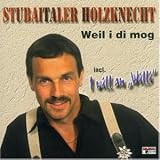 Weil I di Mog - Stubaitaler Holzknecht
