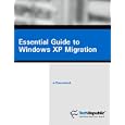 Essential Guide to Windows XP Migration by  TechRepublic