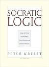 Socratic Logic: A Logic Text Using Socratic Method, Platonic Questions, and Aristotelian Principles