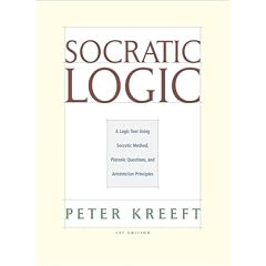 Socratic Logic: A Logic Text Using Socratic Method, Platonic Questions, and Aristotelian Principles