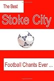 The Best Stoke City Football Chants Ever
