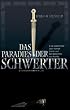 Das Paradies der Schwerter: Eine Geschichte �ber Kampf, Zufall und das Gegenteil von Nichts