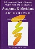 A Complement Work of Present Acupuncture and Moxibustion - Acupoints & Meridians