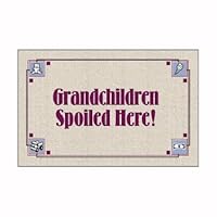Grandchildren Spoiled Here Doormat