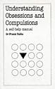 Understanding Obsessions and Compulsions (Overcoming common problems)