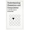 Understanding Obsessions and Compulsions (Overcoming common problems)