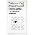 Understanding Obsessions and Compulsions (Overcoming common problems)