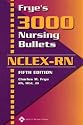Frye's 3000 Nursing Bullets for NCLEX-RN