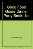 The 'Good food guide' dinner party book : recipes from restaurants in the 'Good food guide'