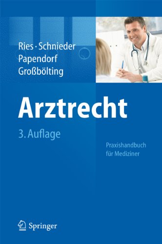 Arztrecht: Praxishandbuch für Mediziner (German Edition)