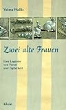 Zwei alte Frauen - Eine Legende von Verrat und Tapferkeit - Velma Wallis
