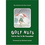 Golf Nuts: You've Got to Be Committed