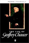 The Life of Geoffrey Chaucer: A Critical Biography (Blackwell Critical Biographies)