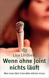 Wenn ohne Joint nichts l�uft: Was man �ber Cannabis wissen muss