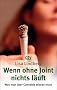 Wenn ohne Joint nichts l�uft: Was man �ber Cannabis wissen muss